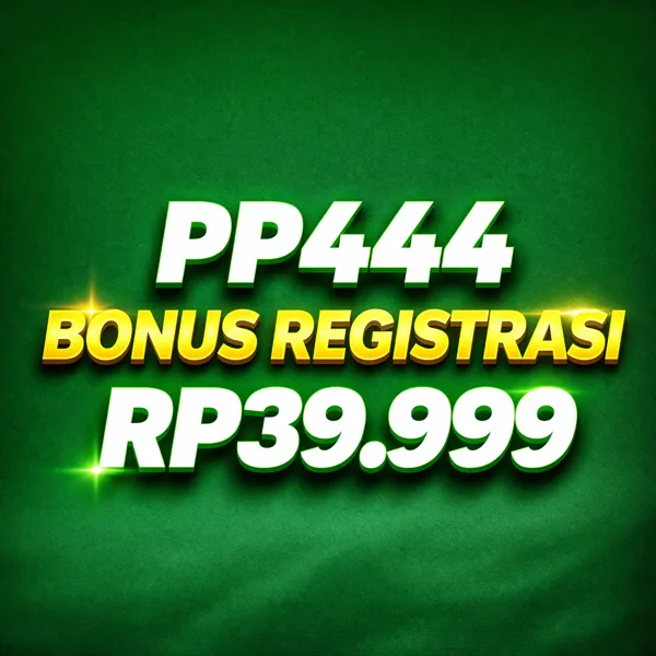 PP444 Bonus Member Baru 100%